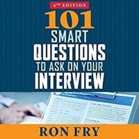 101 Smart Questions to Ask on Your Interview, Completely Updated 4th Edition Lib/E