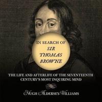 In Search of Sir Thomas Browne Lib/E