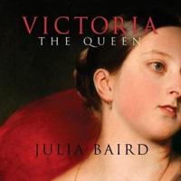 Victoria the Queen Lib/E
