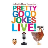 A Prairie Home Companion Pretty Good Jokes Live! Lib/E