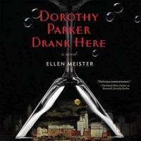Dorothy Parker Drank Here Lib/E