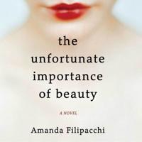 The Unfortunate Importance of Beauty Lib/E