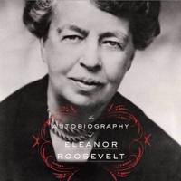 The Autobiography of Eleanor Roosevelt Lib/E