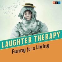 NPR Laughter Therapy: Funny for a Living Lib/E
