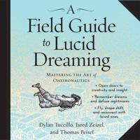 A Field Guide to Lucid Dreaming Lib/E