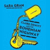 Claire DeWitt and the Bohemian Highway Lib/E