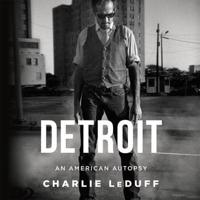 Detroit: An American Autopsy Lib/E