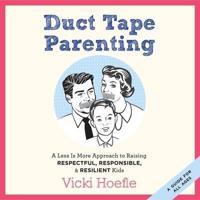 Duct Tape Parenting Lib/E