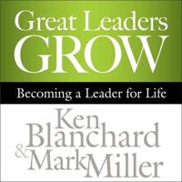 Great Leaders Grow Lib/E