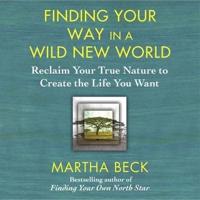 Finding Your Way in a Wild New World Lib/E