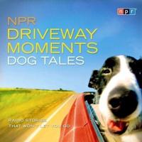 NPR Driveway Moments Dog Tales Lib/E