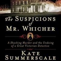 The Suspicions of Mr. Whicher Lib/E