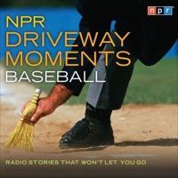 NPR Driveway Moments Baseball Lib/E