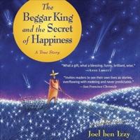 The Beggar King and the Secret of Happiness Lib/E