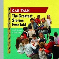 Car Talk: The Greatest Stories Ever Told Lib/E