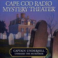 Captain Underhill Unmasks the Murderer Lib/E