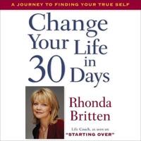 Change Your Life in 30 Days Lib/E
