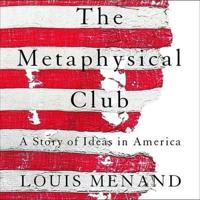 The Metaphysical Club Lib/E