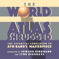 The World of Atlas Shrugged Lib/E