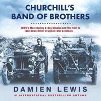 Churchill's Band of Brothers Lib/E