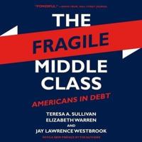 The Fragile Middle Class Lib/E