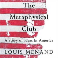 The Metaphysical Club Lib/E