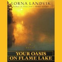 Your Oasis on Flame Lake Lib/E