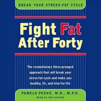 Fight Fat After Forty Lib/E