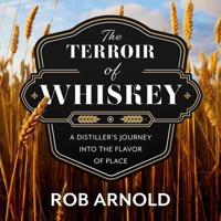 The Terroir of Whiskey Lib/E
