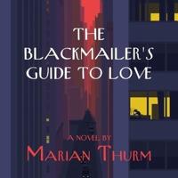 The Blackmailer's Guide to Love Lib/E