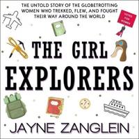 The Girl Explorers Lib/E