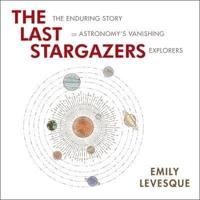 The Last Stargazers Lib/E
