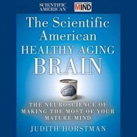 The Scientific American Healthy Aging Brain Lib/E