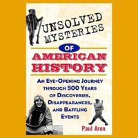 Unsolved Mysteries of American History