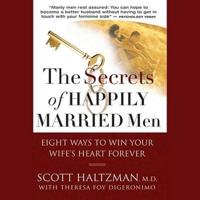 The Secrets of Happily Married Men Lib/E