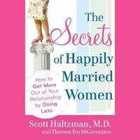 The Secrets of Happily Married Women Lib/E