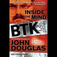 Inside the Mind of Btk Lib/E