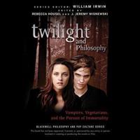 Twilight and Philosophy Lib/E