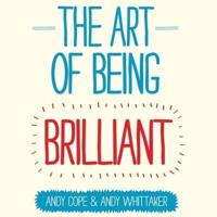 The Art of Being Brilliant Lib/E