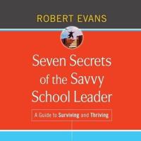 Seven Secrets of the Savvy School Leader Lib/E