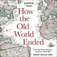 How the Old World Ended Lib/E