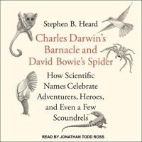 Charles Darwin's Barnacle and David Bowie's Spider Lib/E