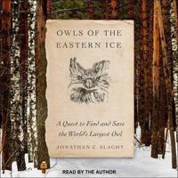 Owls of the Eastern Ice Lib/E