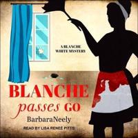 Blanche Passes Go Lib/E