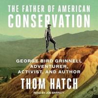 The Father of American Conservation Lib/E
