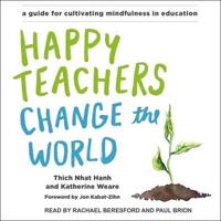 Happy Teachers Change the World Lib/E