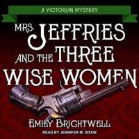 Mrs. Jeffries and the Three Wise Women Lib/E