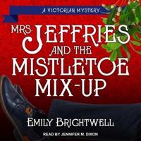 Mrs. Jeffries & The Mistletoe Mix-Up Lib/E