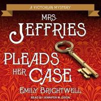 Mrs. Jeffries Pleads Her Case Lib/E
