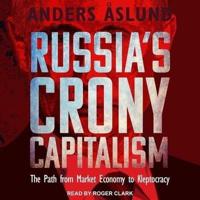 Russia's Crony Capitalism Lib/E